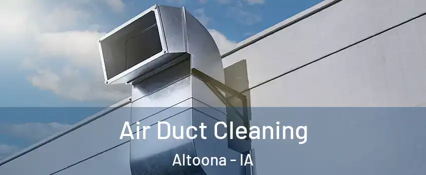  Air Duct Cleaning Altoona - IA