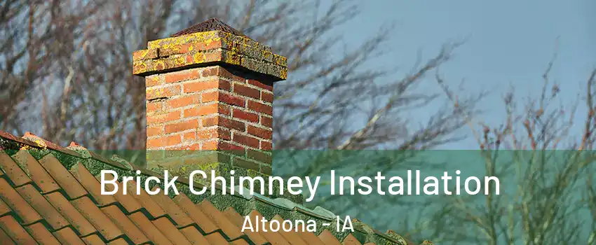  Brick Chimney Installation Altoona - IA