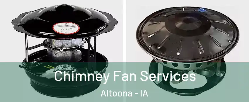  Chimney Fan Services Altoona - IA