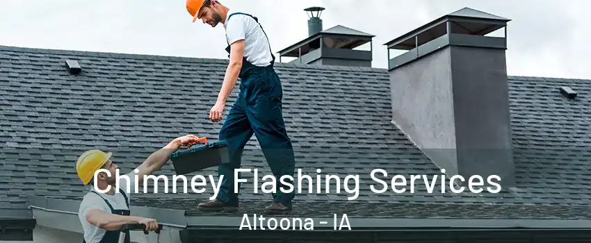 Chimney Flashing Services Altoona - IA