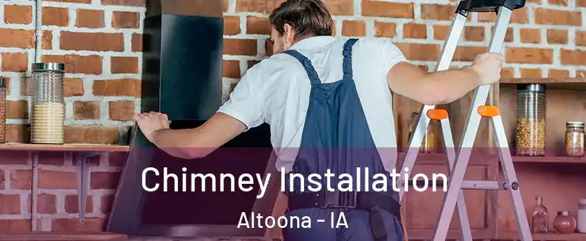  Chimney Installation Altoona - IA