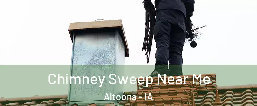  Chimney Sweep Near Me Altoona - IA