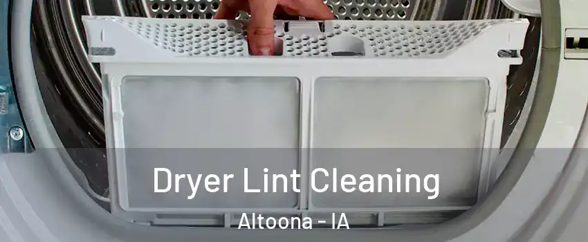  Dryer Lint Cleaning Altoona - IA