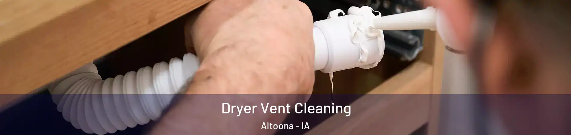  Dryer Vent Cleaning Altoona - IA