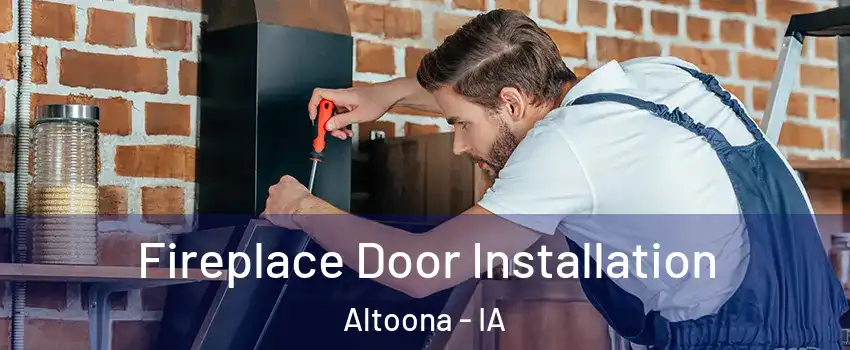  Fireplace Door Installation Altoona - IA
