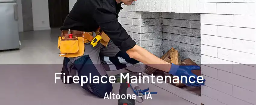  Fireplace Maintenance Altoona - IA