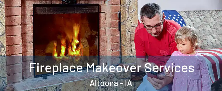  Fireplace Makeover Services Altoona - IA