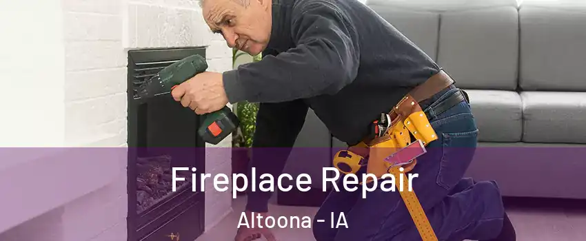  Fireplace Repair Altoona - IA