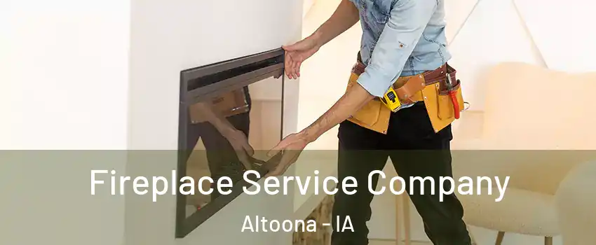  Fireplace Service Company Altoona - IA