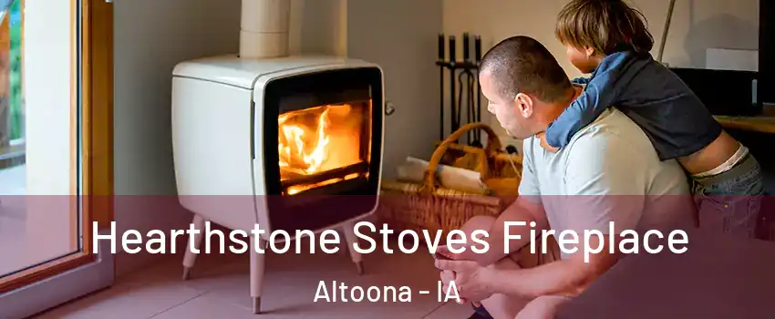  Hearthstone Stoves Fireplace Altoona - IA