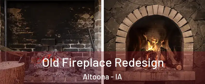  Old Fireplace Redesign Altoona - IA