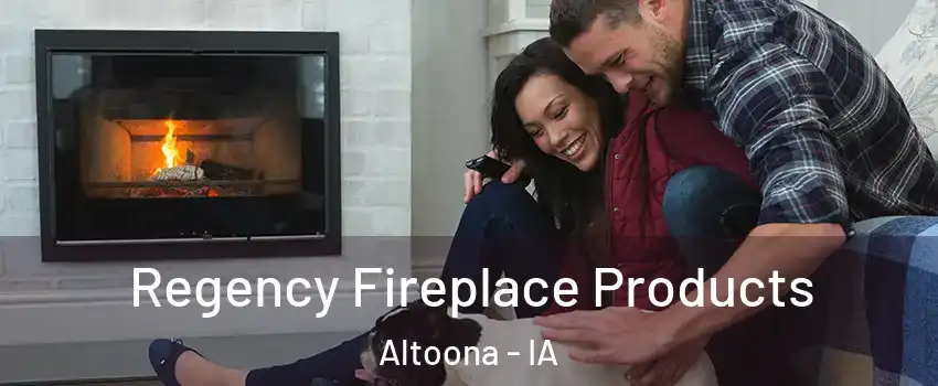  Regency Fireplace Products Altoona - IA