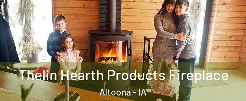  Thelin Hearth Products Fireplace Altoona - IA