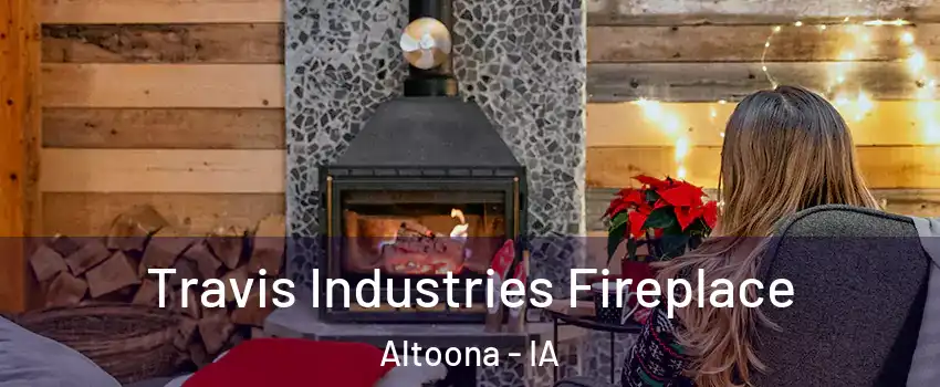  Travis Industries Fireplace Altoona - IA