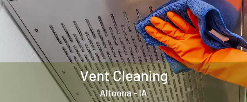  Vent Cleaning Altoona - IA