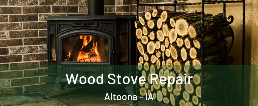  Wood Stove Repair Altoona - IA